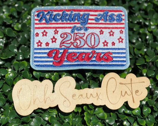 4” 250th Kicking Ass  OSC ORIGINAL-DO NOT COPY