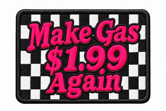 4” Make Gas $1.99 Again