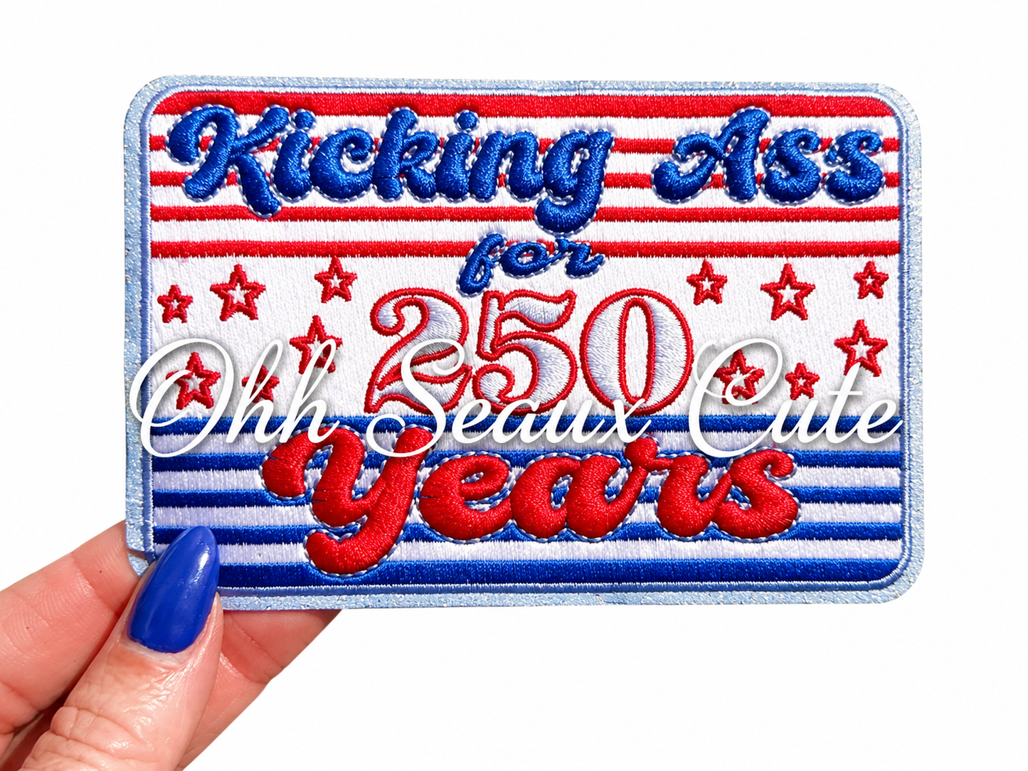 4” 250th Kicking Ass  OSC ORIGINAL-DO NOT COPY